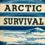 ARCTIC SURVIVAL (AIR MINISTRY SURVIVAL GUIDE)