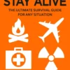 How to Stay Alive : Bear Grylls