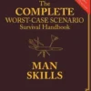 Worst Case Scenario Survival Handbook : Man Skills