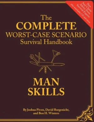 Worst Case Scenario Survival Handbook : Man Skills
