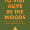 How to Stay Alive in the Woods